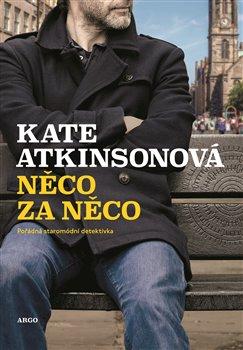 Kniha: Něco za něco - Kate Atkinsonová