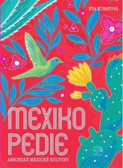 Kniha: Mexikopedie - Kubátová, Eva