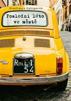 Kniha: Poslední léto ve městě - Calligarich, Gianfranco