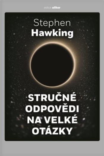 Kniha: Stručné odpovědi na velké otázky - Stephen Hawking