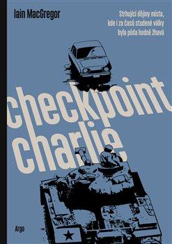 Kniha: Checkpoint Charlie - Iain MacGregor