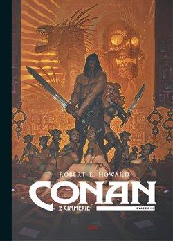 Kniha: Conan z Cimmerie - Svazek III. - Howard, Robert Ervin