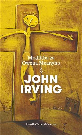 Kniha: Modlitba za Owena Meanyho - Irving, John