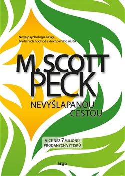 Kniha: Nevyšlapanou cestou - M. Scott Peck