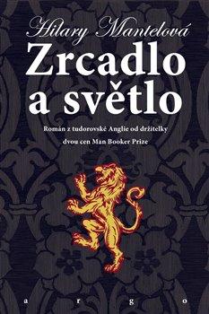 Kniha: Zrcadlo a světlo - Hilary Mantelová