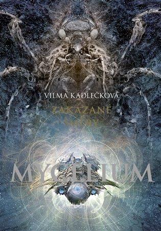 Kniha: Mycelium VII: Zakázané směry - Kadlečková, Vilma