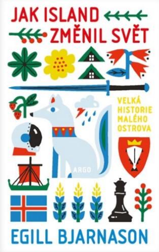 Kniha: Jak Island změnil svět - Egill Bjarnason