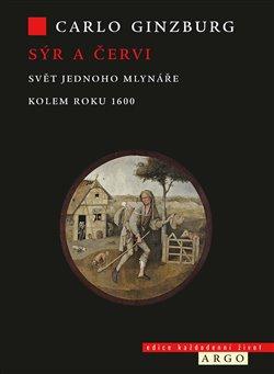 Kniha: Sýr a červi - Carlo Ginzburg