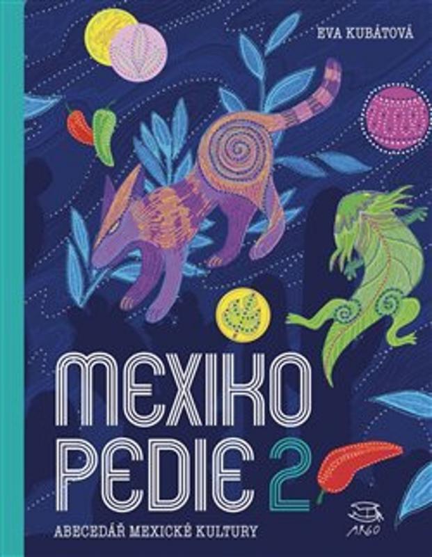 Kniha: Mexikopedie 2 - Eva Kubátová