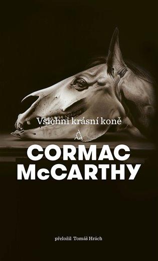 Kniha: Všichni krásní koně - McCarthy, Cormac
