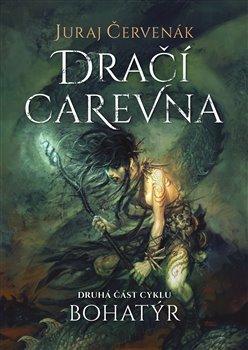 Kniha: Bohatýr II - Dračí carevna - Juraj Červenák