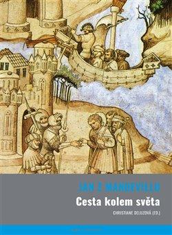 Kniha: Cesta kolem světa - Jan z Mandevillu
