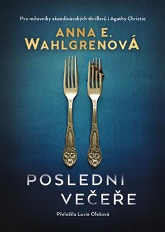 Kniha: Poslední večeře - Anna E.Wahlgrenová