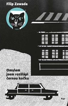 Kniha: Omylem jsem rozšlápl černou kočku - Filip Zawada