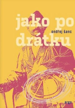 Kniha: Jako po drátku - Ondřej Šanc