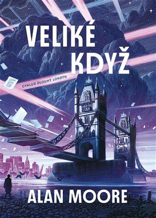 Kniha: Veliké když - Moore, Alan