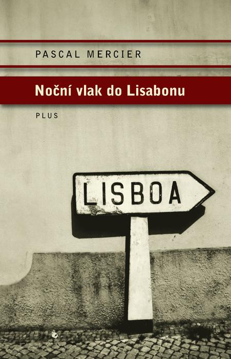 Kniha: Noční vlak do Lisabonu - Pascal Mercier