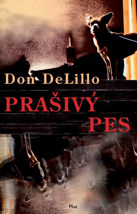 Kniha: Prašivý pes - Don DeLillo