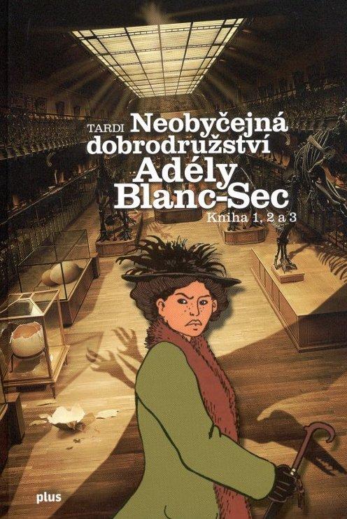 Kniha: Neobyčejná dobrodružství Adély Blanc – Sec - Jacques Tardi