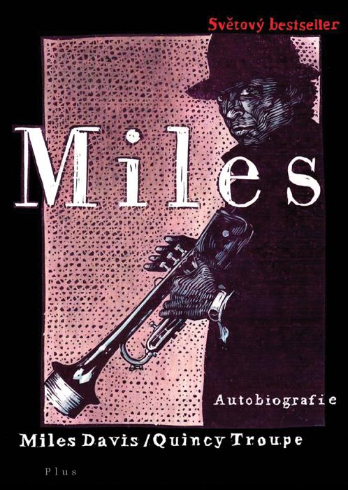 Kniha: Miles - autobiografie - Miles Davis, Quincy Troupe