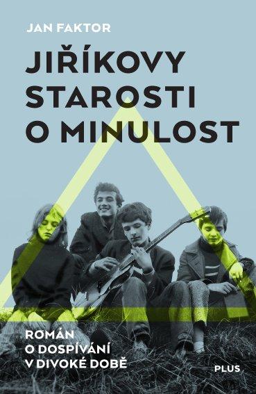 Kniha: Jiříkovy starosti o minulost - Jan Faktor