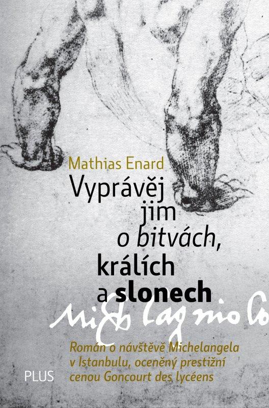 Kniha: Vyprávěj jim o bitvách, králích a slonech - Mathias Enard