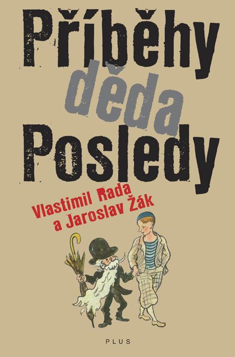 Kniha: Příběhy děda Posledy - Jaroslav Žák, Vlastimil Rada