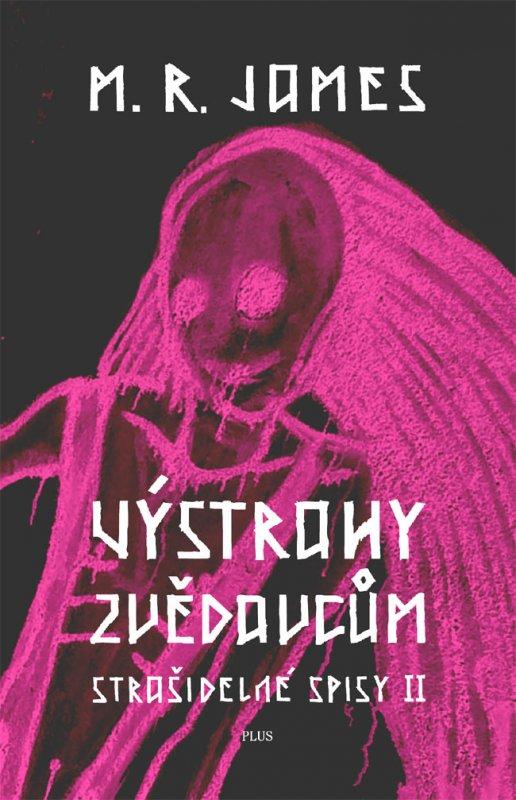 Kniha: Výstrahy zvědavcům. Strašidelné spisy II - M. R. James