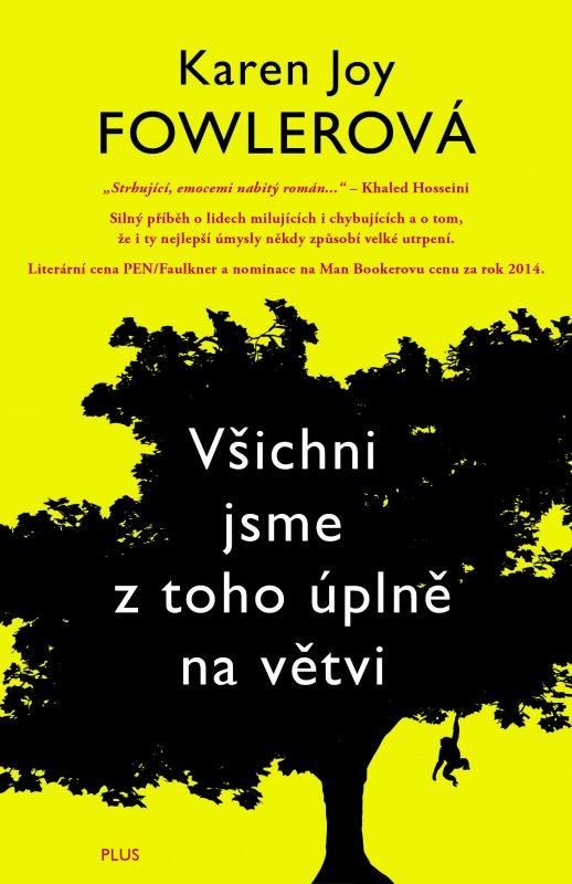 Kniha: Všichni jsme z toho úplně na větvi - Karen Joy Fowlerová