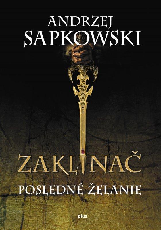 Kniha: Zaklínač I Posledné želanie - Andrzej Sapkowski