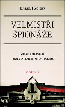 Kniha: Velmistři špionáže - Karel Pacner