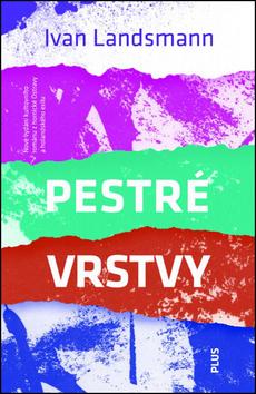 Kniha: Pestré vrstvy - Ivan Landsmann