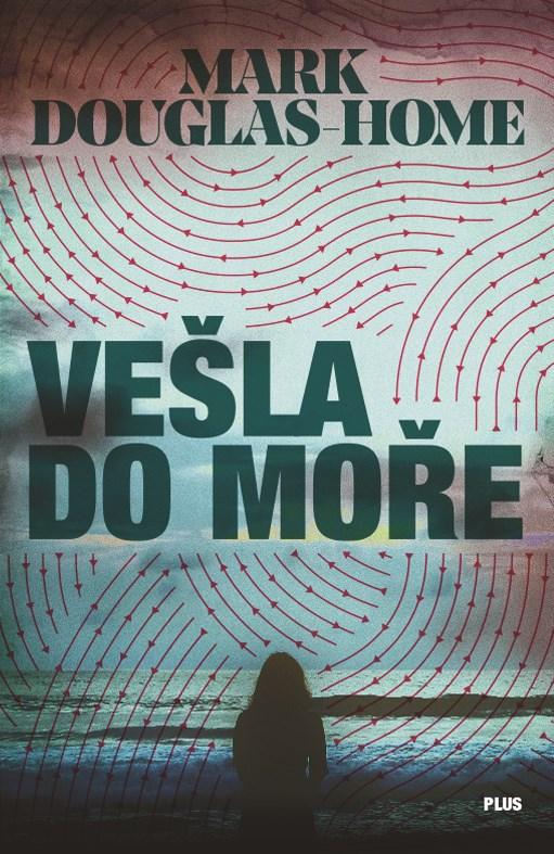 Kniha: Vešla do moře - Mark Douglas-Home