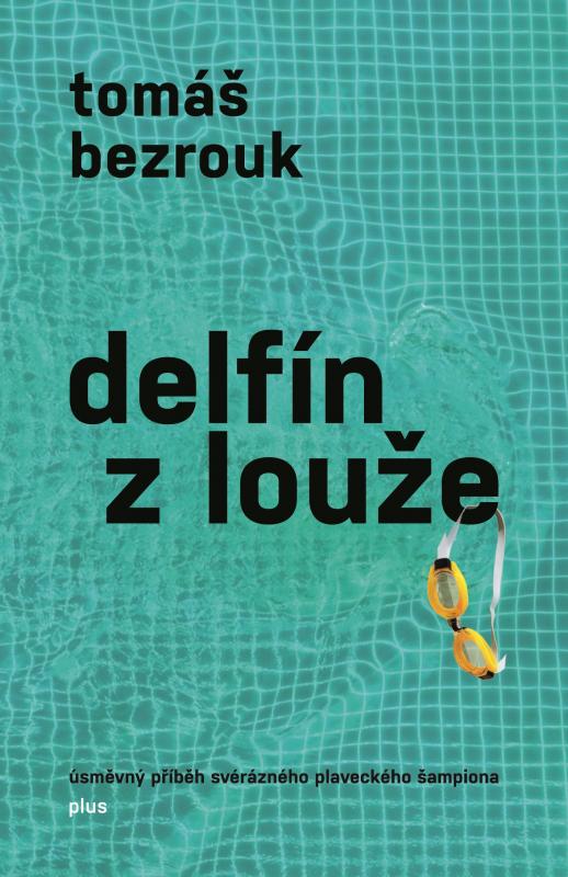Kniha: Delfín z louže - Tomáš Bezrouk
