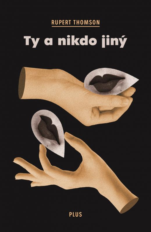 Kniha: Ty a nikdo jiný - Rupert Thomson