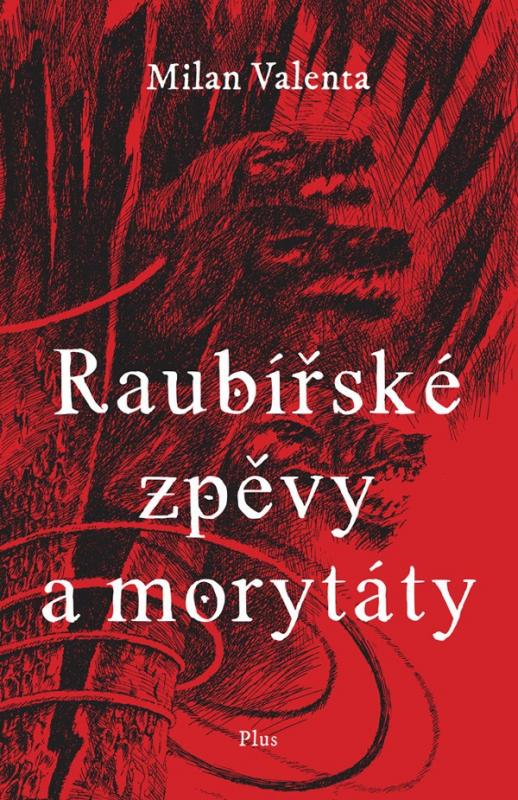 Kniha: Raubířské zpěvy a morytáty - Milan Valenta