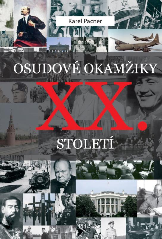 Kniha: Osudové okamžiky XX. století - Karel Pacner