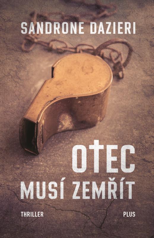 Kniha: Otec musí zemřít - Sandrone Dazieri