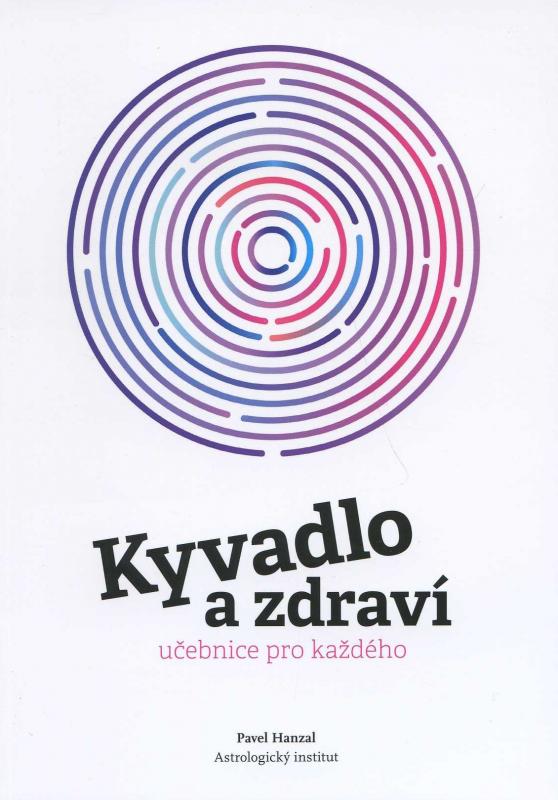 Kniha: Kyvadlo a zdraví - Pavel Hanzal