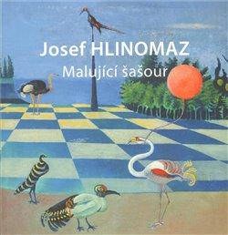 Kniha: Malující šašour - Hlinomaz, Josef