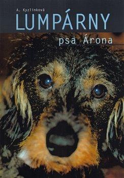 Kniha: Lumpárny psa Árona - Kyzlinková, Alena