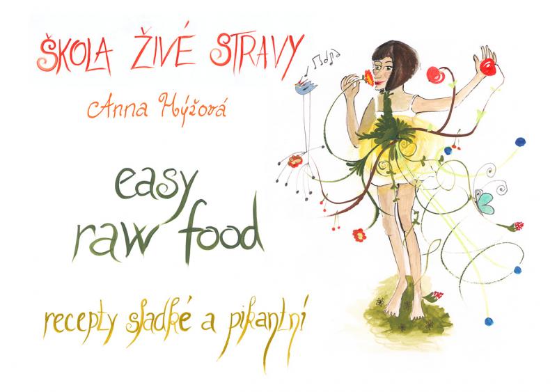Kniha: Škola živé stravy - easy raw food - Anna Hýžová