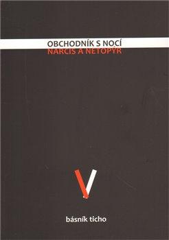 Kniha: Obchodník s nocí, narcis a netopýr - Básník Ticho