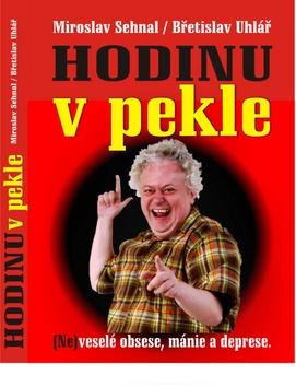 Kniha: Hodinu v pekle - Miroslav Sehnal; Břetislav Uhlář