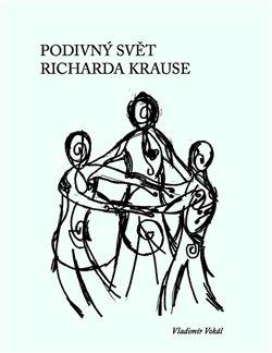 Kniha: Podivný svět Richarda Krause - Vokál, Vladimír