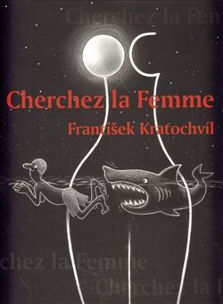 Kniha: Cherchez la Femme - František Kratochvíl