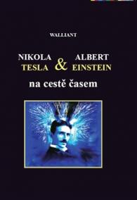 Nikola Tesla a Albert Einstein na cestě časem