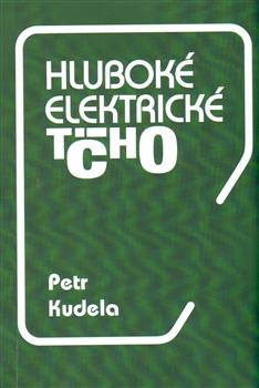 Kniha: Hluboké elektrické ticho - Petr Kudela