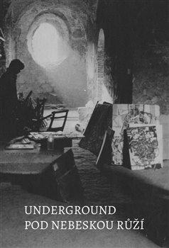 Kniha: Underground pod nebeskou růžíautor neuvedený