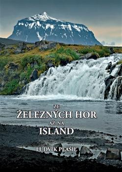 Kniha: Ze Železných hor až na Island - Ludvík Plášil